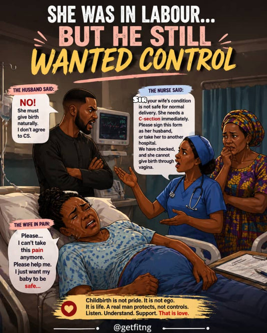 SHE WAS IN LABOUR BUT HE STILL WANTED CONTROL.