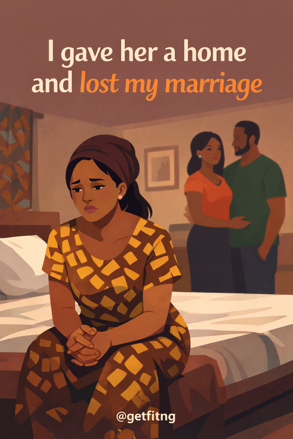 I GAVE HER A HOME AND LOST MY MARRIAGE.